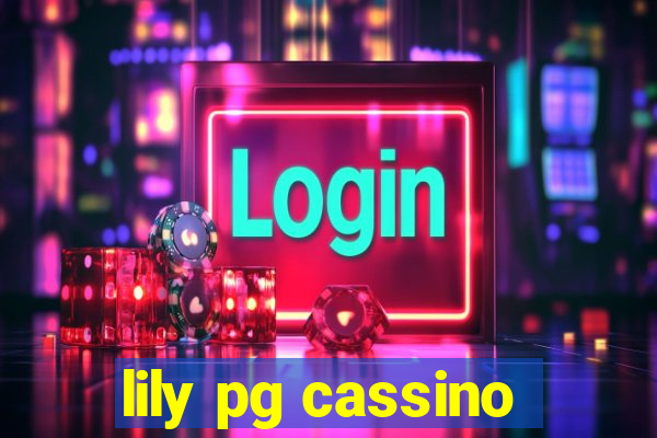 lily pg cassino